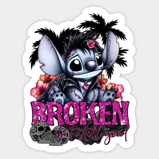 Broken but still good Sticker